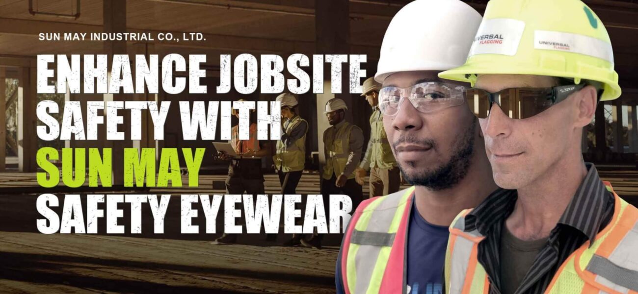 Sun May safety eyewear in construction site Sun May safety eyewear in construction site